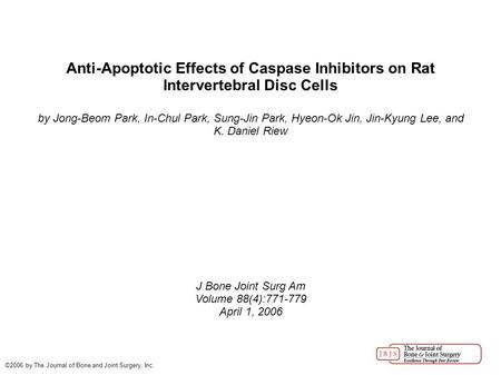 Anti-Apoptotic Effects of Caspase Inhibitors on Rat Intervertebral Disc Cells by Jong-Beom Park, In-Chul Park, Sung-Jin Park, Hyeon-Ok Jin, Jin-Kyung Lee,