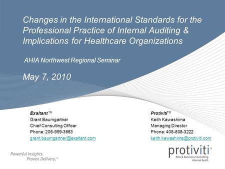 Changes in the International Standards for the Professional Practice of Internal Auditing & Implications for Healthcare Organizations AHIA Northwest Regional.