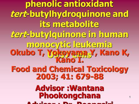 1 Cell death induced by the phenolic antioxidant tert-butylhydroquinone and its metabolite tert-butylquinone in human monocytic leukemia U937 cells Okubo.