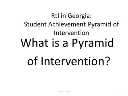RtI in Georgia: Student Achievement Pyramid of Intervention