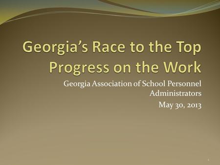Georgia Association of School Personnel Administrators May 30, 2013 1.