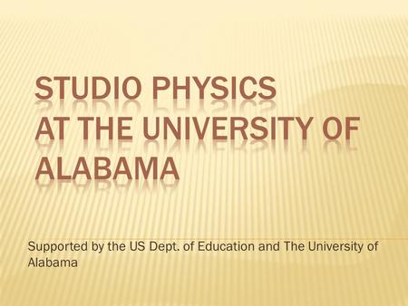 Supported by the US Dept. of Education and The University of Alabama.