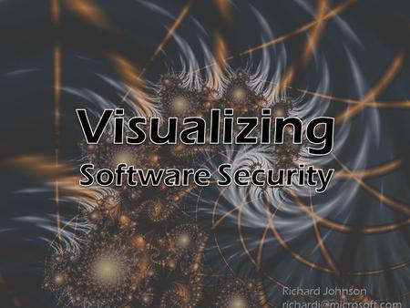 Richard Johnson  How can we use the visualization tools we currently have more effectively?  How can the Software Development.