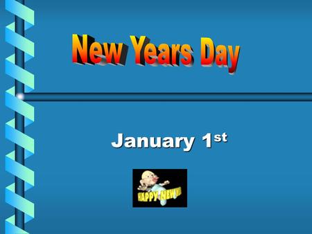 January 1st New Years Day is celebrated on January 1 st. The Babylonians originated the holiday 4000 years ago.