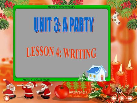 UNIT 3: A PARTY LESSON 4: WRITING.