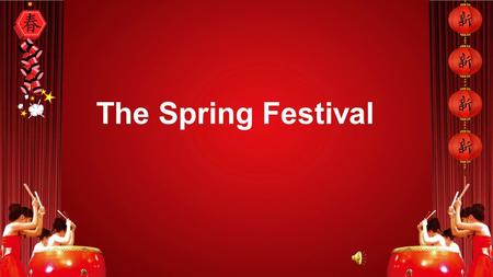The Spring Festival.