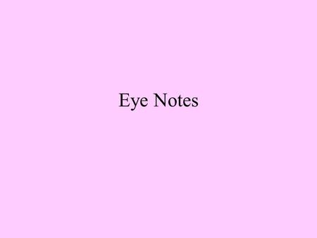 Eye Notes.