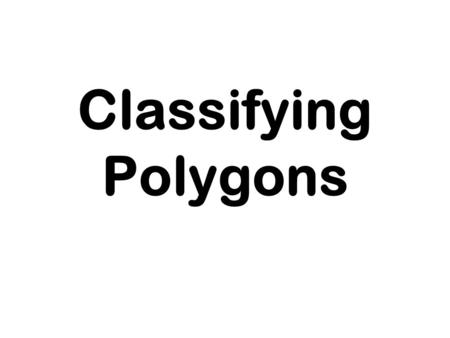 Classifying Polygons.
