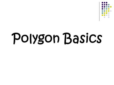 Polygon Basics.