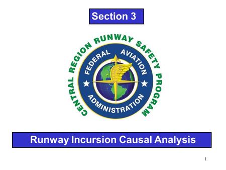 1 Runway Incursion Causal Analysis Section 3. 2 PILOTS and VEHICLE OPERATORS must taxi and maneuver their aircraft/vehicles on taxiways and runways in.