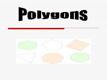Objectives In this chapter you will:  Find measures of interior and exterior angles of polygons  Solve problems involving angle measures of polygons.