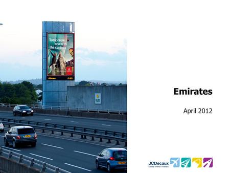 Emirates April 2012. Key Campaign information Environment/Panels Key Campaign Objective Cromwell Rd o/b 1000 M3 Tower Marylebone Tower Strengthen perceptions.