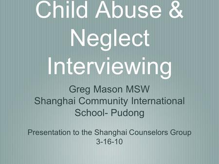 Child Abuse & Neglect Interviewing