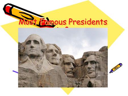Most Famous Presidents