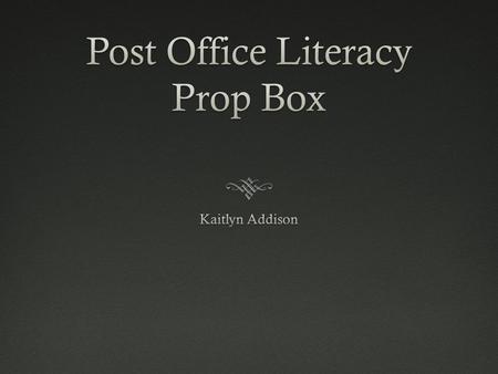 Literacy ObjectivesLiteracy Objectives  Awareness of vocabulary associated with the post office and carrying mail.  Use of various roles to understand.