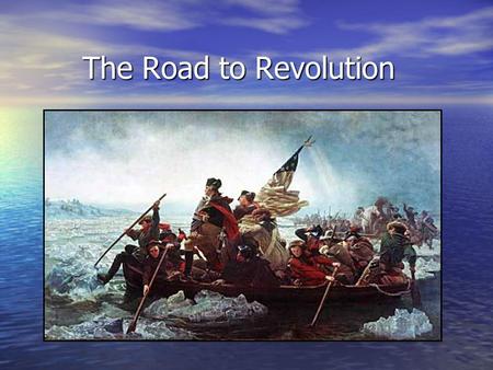 The Road to Revolution.