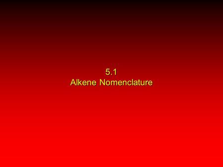 5.1 Alkene Nomenclature. Alkenes Alkenes are hydrocarbons that contain a carbon-carbon double bond also called olefins characterized by molecular formula.