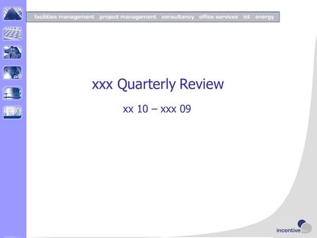 Xxx Quarterly Review xx 10 – xxx 09. Client Logo Contents Overview Summary of achievements KPI summary Financial summary Actions for next quarter.