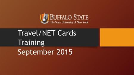 Travel/NET Cards Training September 2015. What is a Travel Card? Citibank Corporate Visa with $5,000 average monthly limit Any New York State employee.