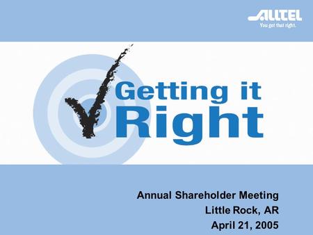Annual Shareholder Meeting Little Rock, AR April 21, 2005.
