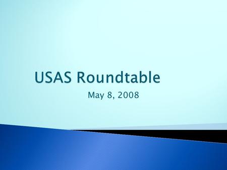 May 8, 2008. March 2008 USAS Release Highlights  Fund 588 reinstated  ACCLOAD and APPROP Load Changes: ◦ New accounts listed on projection report ◦