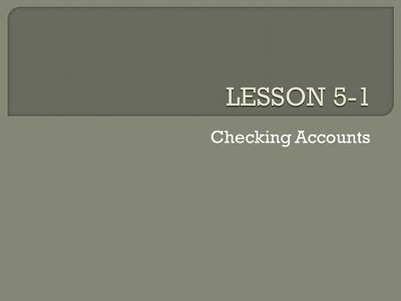 LESSON 5-1 Checking Accounts