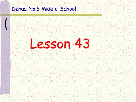 Lesson 43 Dehua No.6 Middle School. Revision 1. Revise What ’ s this in English? It ’ s a/an/the … What ’ s this in English?. It’s ______. It’s____________.