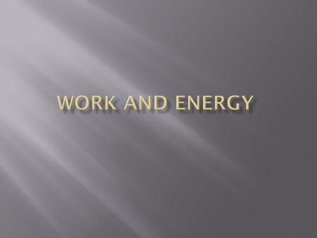 Work and Energy.