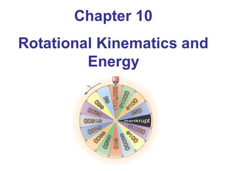 Rotational Kinematics and Energy