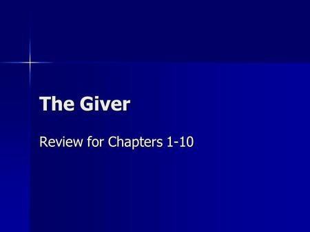 The Giver Review for Chapters 1-10.