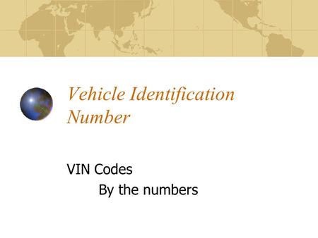 Vehicle Identification Number VIN Codes By the numbers.