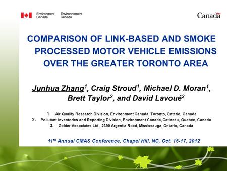 COMPARISON OF LINK-BASED AND SMOKE PROCESSED MOTOR VEHICLE EMISSIONS OVER THE GREATER TORONTO AREA Junhua Zhang 1, Craig Stroud 1, Michael D. Moran 1,