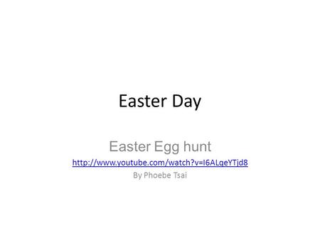 Easter Day Easter Egg hunt  By Phoebe Tsai.