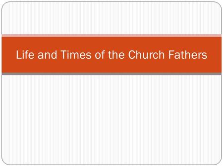 Life and Times of the Church Fathers. Roman Empire in 30 BC.