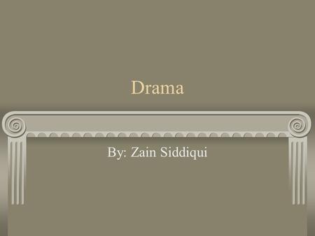 Drama By: Zain Siddiqui. Similarities Rome and Juliet and the West Side story are similar in many ways. The are similar in mainly one thing, love. Like.