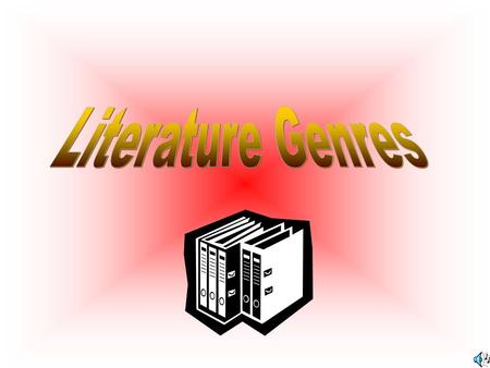 Genres and literature When you speak about genre and literature, genre means a category, or kind of story.