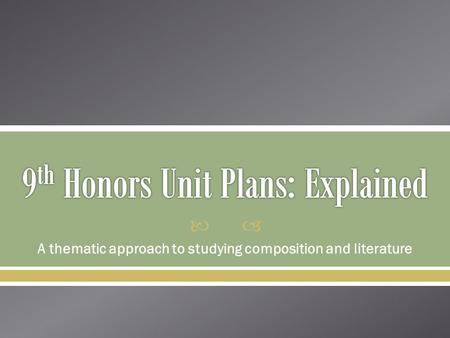  A thematic approach to studying composition and literature.