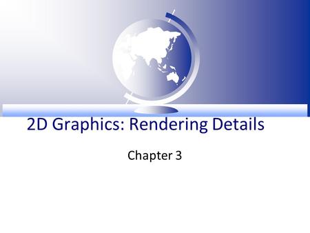 2D Graphics: Rendering Details