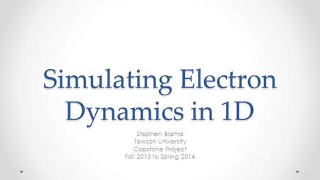 Simulating Electron Dynamics in 1D