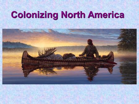 Colonizing North America. Roman Catholic Religion Until the 1500’s, the Roman Catholic Church was the only church in Western Europe.