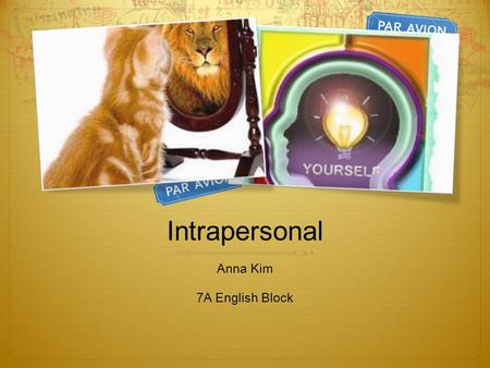 Intrapersonal Anna Kim 7A English Block. Rhythm AAn aspect of poetry I find interesting is the rhythm part. Because, normally when you hear the word.