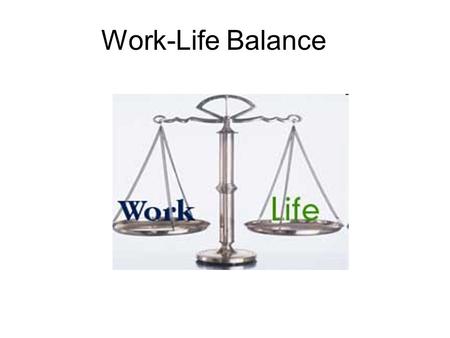 Work-Life Balance. Aims To remember and review the language at a conference. To talk about work-life balance. To practice listening. To look at and use.