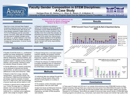 Faculty Gender Composition in STEM Disciplines: A Case Study Santiago-Rivas, M., Harlow, L. L., Silver, B., Stamm, K., & Mederer, H. University of Rhode.