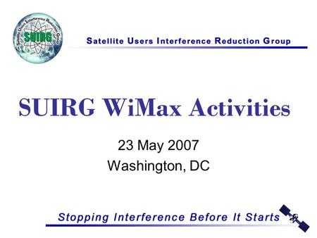 SUIRG WiMax Activities 23 May 2007 Washington, DC.