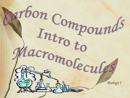 1 Biology I. 2 Organic Compounds  Compounds that contain CARBON are called organic compounds.  Organic chemistry is the study of carbon compounds 