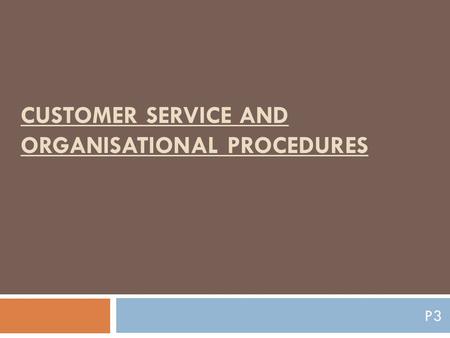 Customer Service and Organisational Procedures