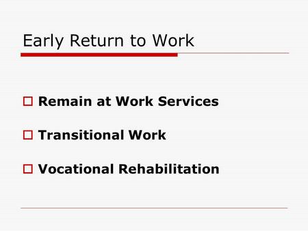 Early Return to Work Remain at Work Services Transitional Work