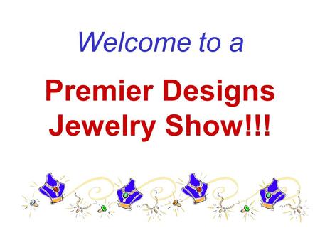 Premier Designs Jewelry Show!!!