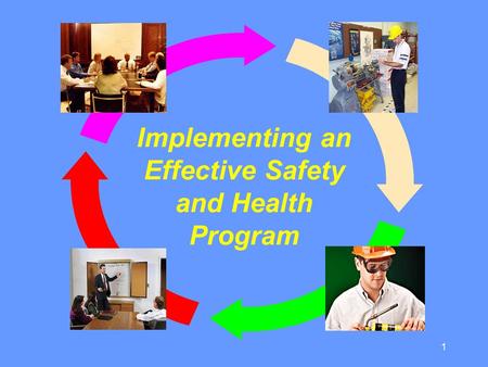 Implementing an Effective Safety and Health Program