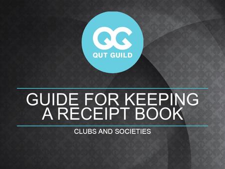 GUIDE FOR KEEPING A RECEIPT BOOK CLUBS AND SOCIETIES.